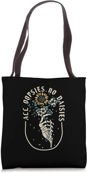 All Oopsies No Daisies Inspirational Sunflower Funny Quotes Tote Bag