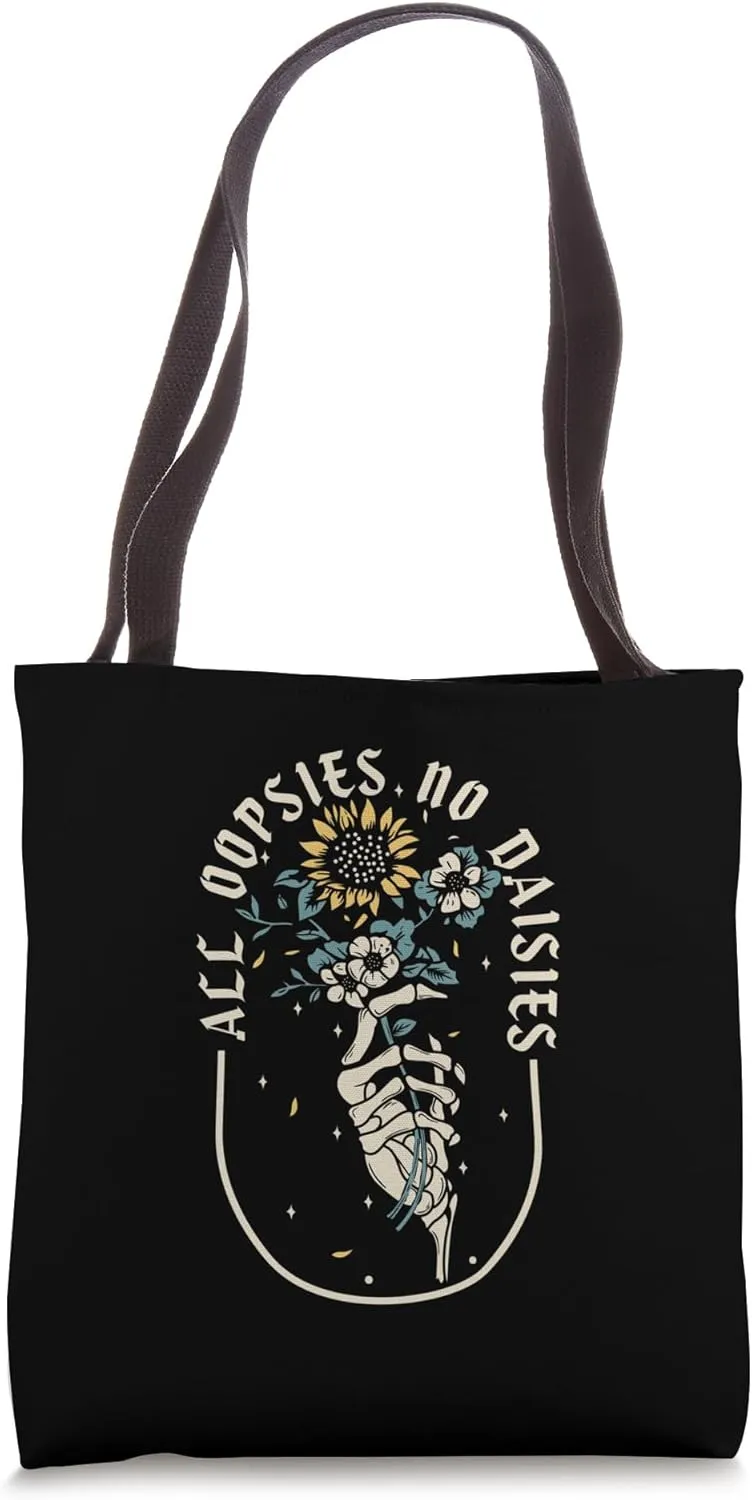 All Oopsies No Daisies Inspirational Sunflower Funny Quotes Tote Bag