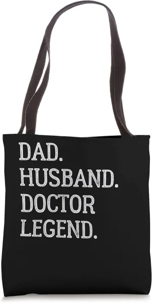 Dad Husband Doctor Legend Doctor Dad Tote Bag