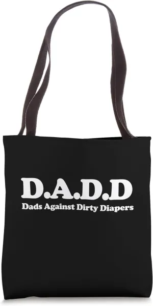 DADD tee funny Dads Against Dirty Diapers Tote Bag