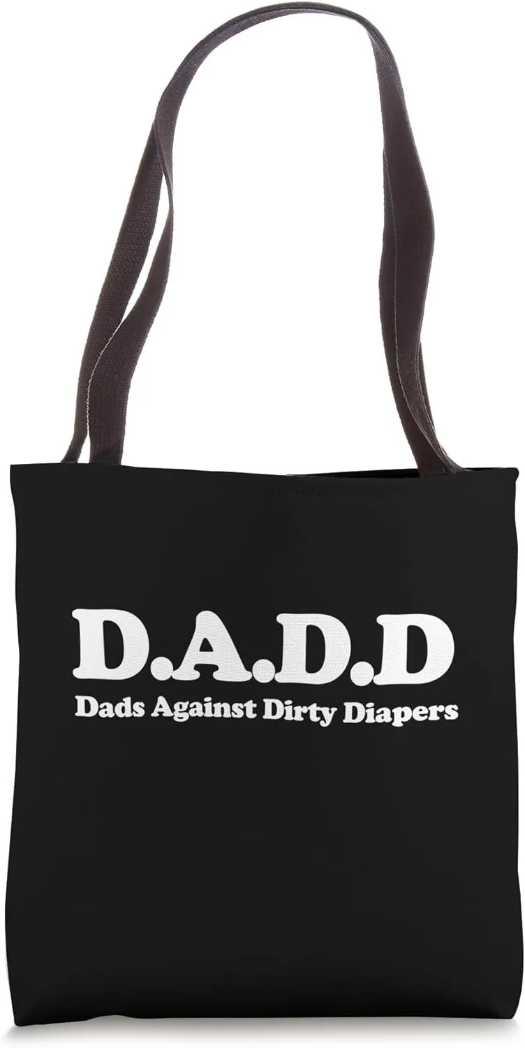 DADD tee funny Dads Against Dirty Diapers Tote Bag