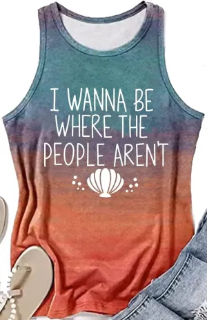 I Wanna Be Where The People aren't Tshirt Women Casual Vacation Holiday Shirt Short Sleeve Funny Graphic Tee Tops