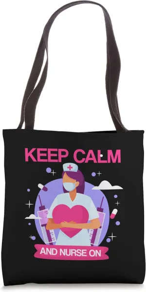 Keep Calm And Nurse On Nurse Medical Doctor Tote Bag