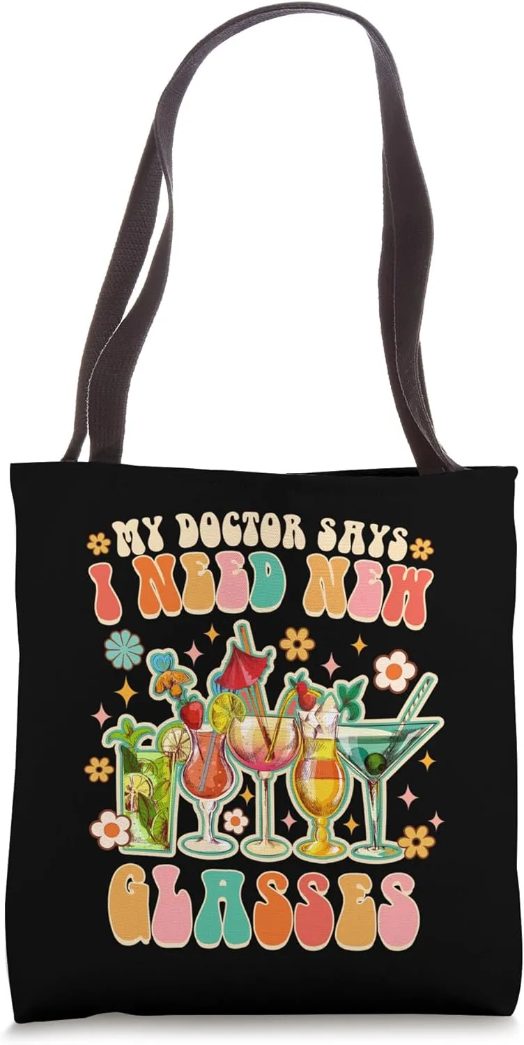 My Doctor Says I Need New Glasses Cocktail Lover Drinking Tote Bag
