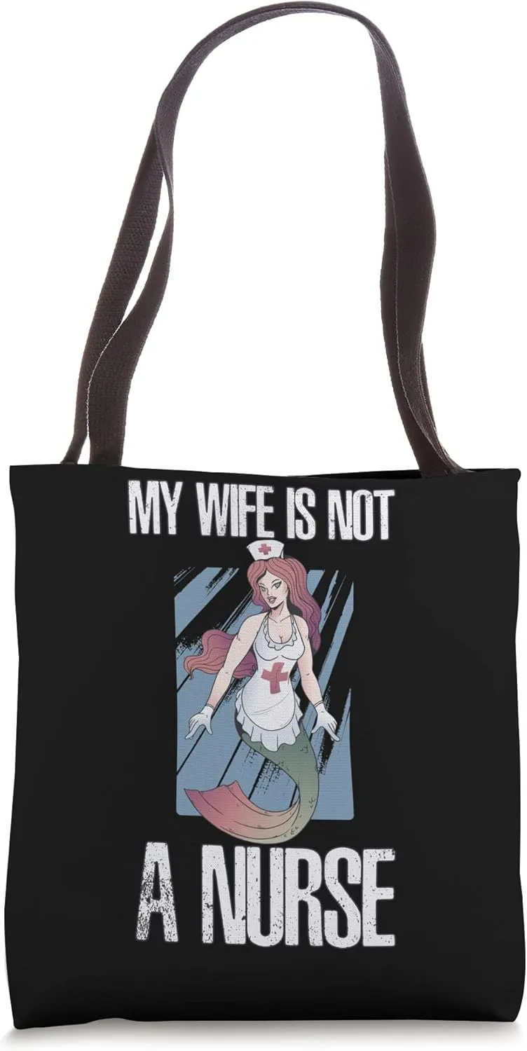 My Wife Is Not A Nurse Nurse Medical Doctor Tote Bag