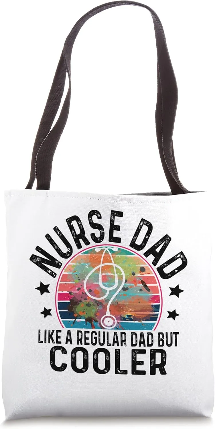 Nurse Dad Like A Regular Dad Cooler Fathers Day Doctor Humor Tote Bag