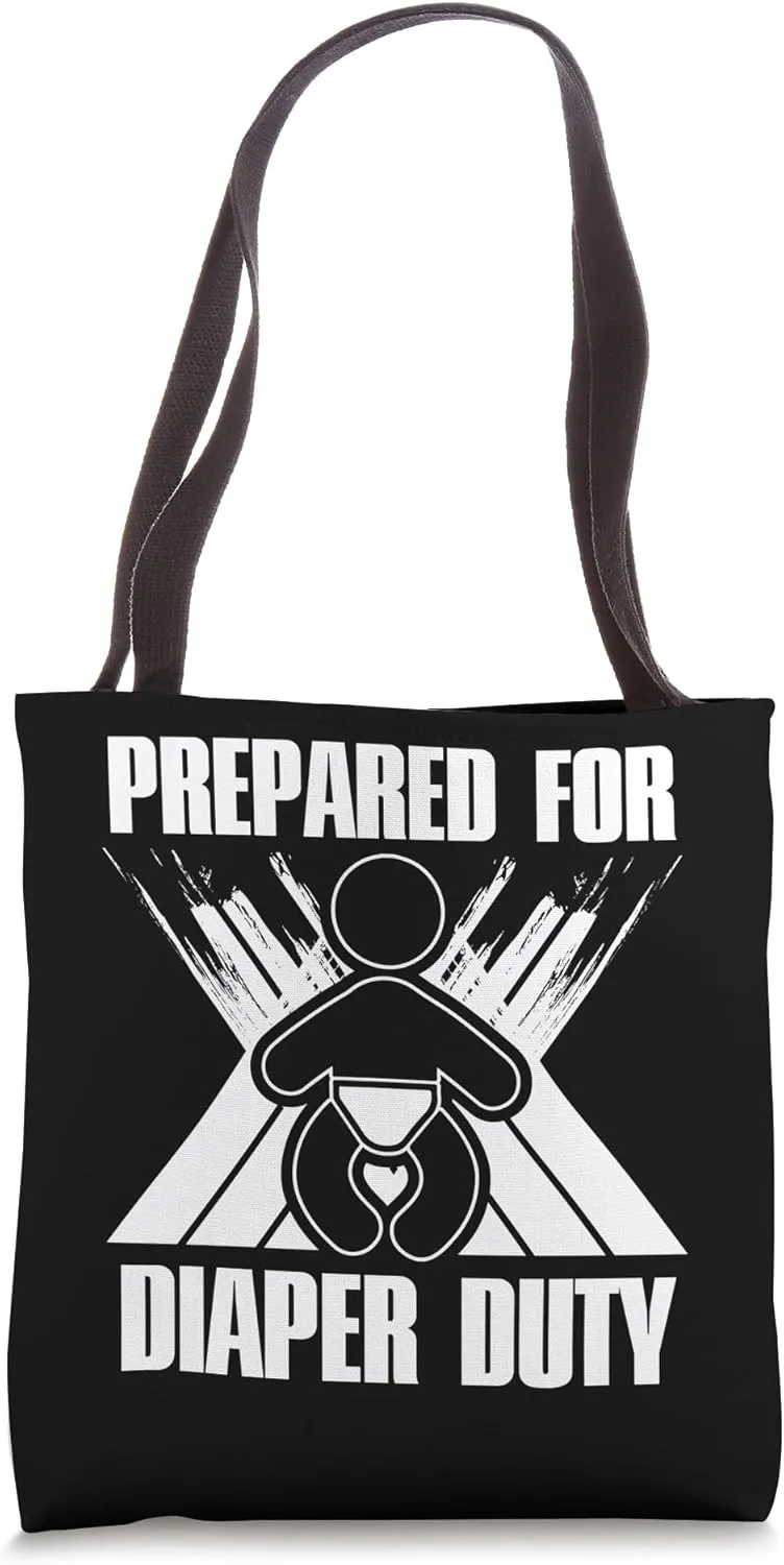 Prepared for diaper Duty Fathers Day Dad Papa Father Tote Bag