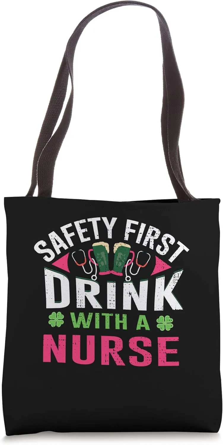 Safety First Drink With A Nurse Nurse Medical Doctor Tote Bag