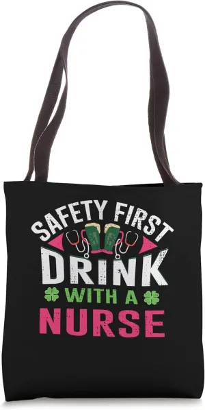 Safety First Drink With A Nurse Nurse Medical Doctor Tote Bag